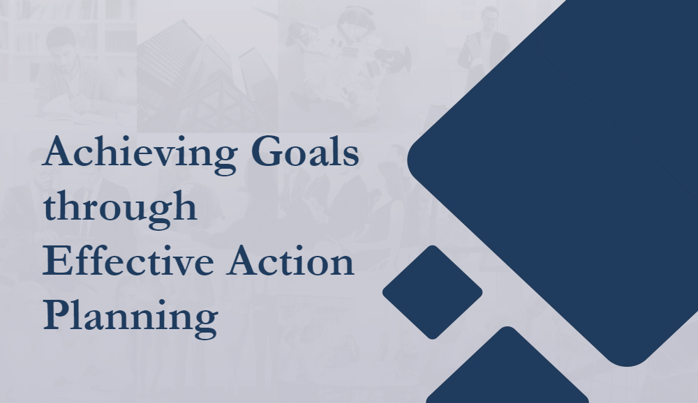 Achieving Goals through Effective Action Planning