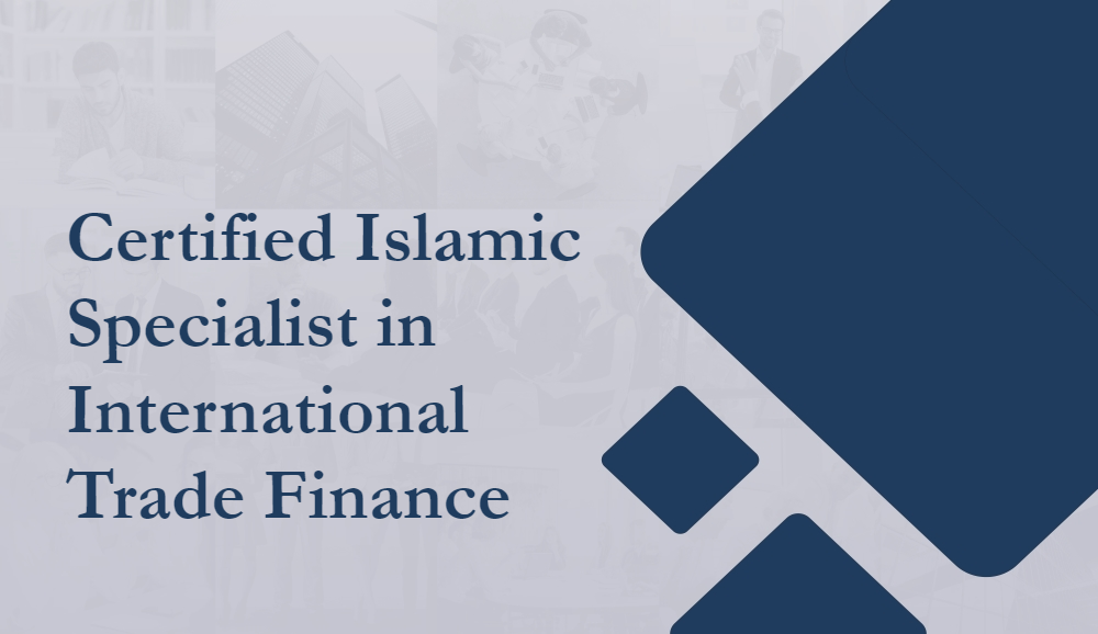 Certified Islamic Specialist in International Trade Finance