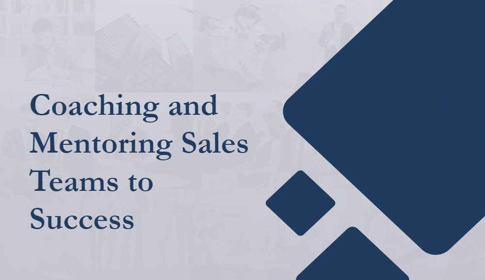 Coaching and Mentoring Sales Teams to Success