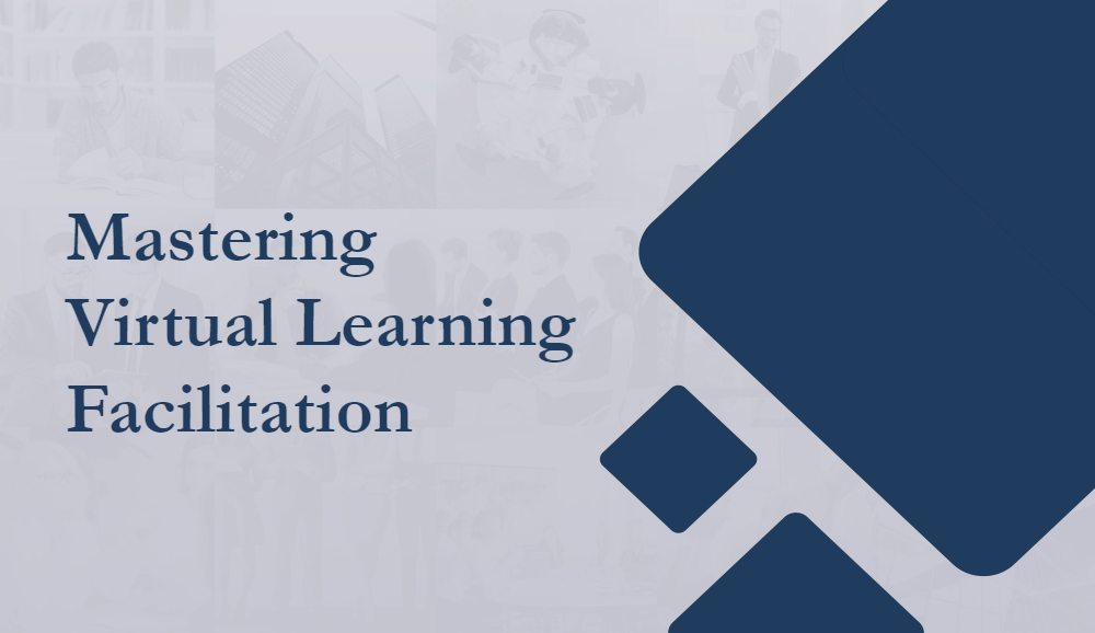Mastering Virtual Learning Facilitation